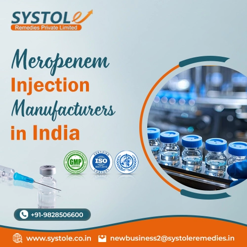 Meropenem Injection Manufacturers in India | Systole Remedies Private Limited