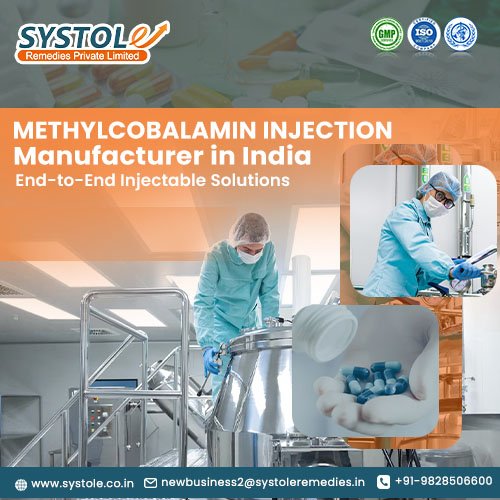A Top Methylcobalamin Injection Manufacturer in India: Full-services of Methylcobalamin Manufacturing | Systole Remedies Private Limited